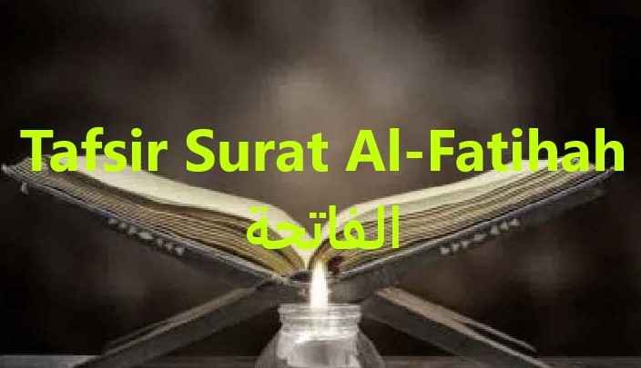 Tafsir Surat Al-Fatihah ayat 1 - 7